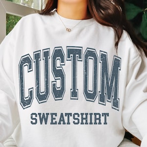 Custom Sweatshirt, Vintage Sweatshirt, College Letters Sweatshirt, Retro Sweatshirt, Custom Quote, Adult, Oversized