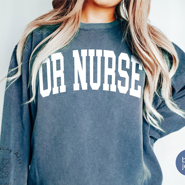 Comfort Colors® Nurse Operating Room Sweatshirt, OR nurse shirt, Nurse OR Undergraduate, Operating Room Nurse, or Graduation Shirt, OR Nurse