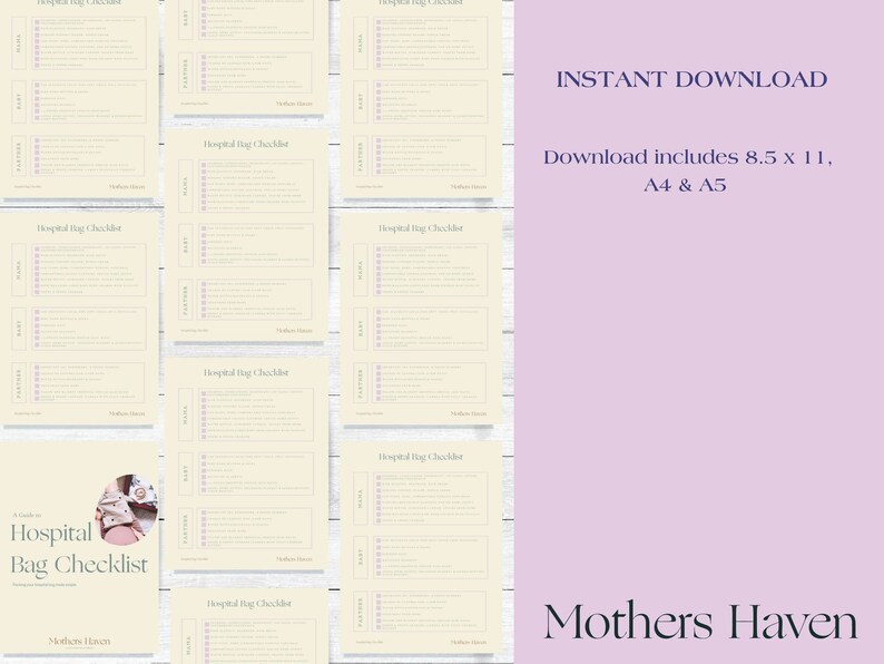May include: A printable hospital bag checklist in a light beige color with a purple header that says "Hospital Bag Checklist". The checklist is available in 8.5 x 11, A4, and A5 sizes. The text "Mothers Haven" is at the bottom of the page.