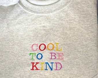 Embroidered Sweatshirt Cool To Be Kind