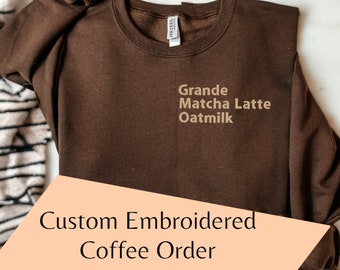 Custom Embroidered Coffee Sweatshirt Coffee Lovers Shirt Starbucks Sweatshirt