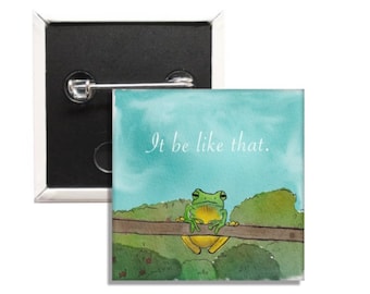 It Be Like That Frog 1.5 Inch Square Pin