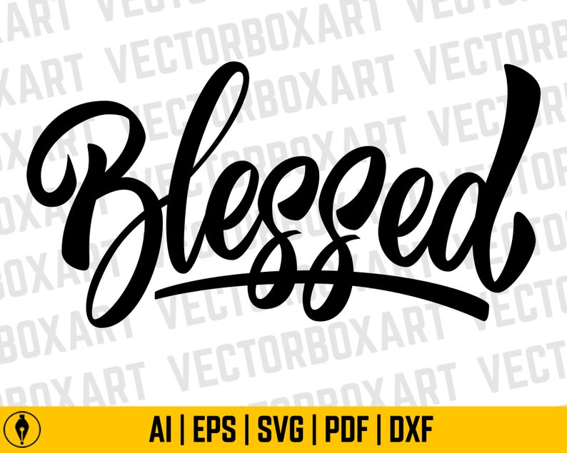 Blessed Lettering, Blessed Lettering Phrase Ai, Eps, Svg Digital ...