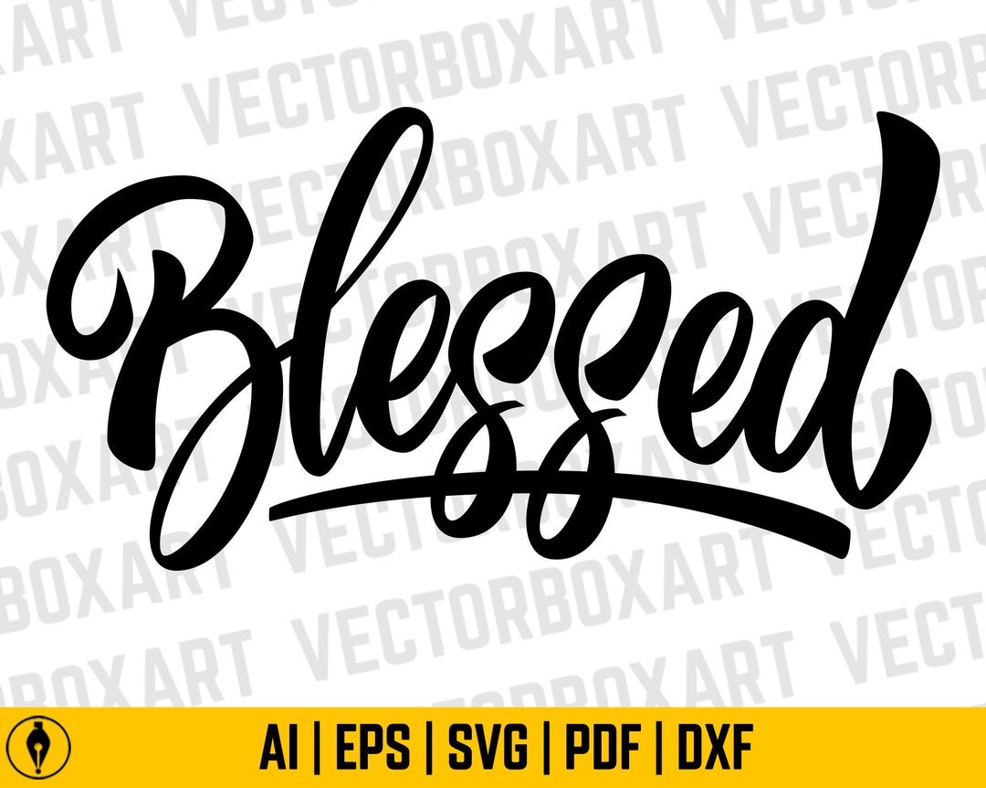 Blessed Lettering, Blessed Lettering Phrase Ai, Eps, Svg Digital ...