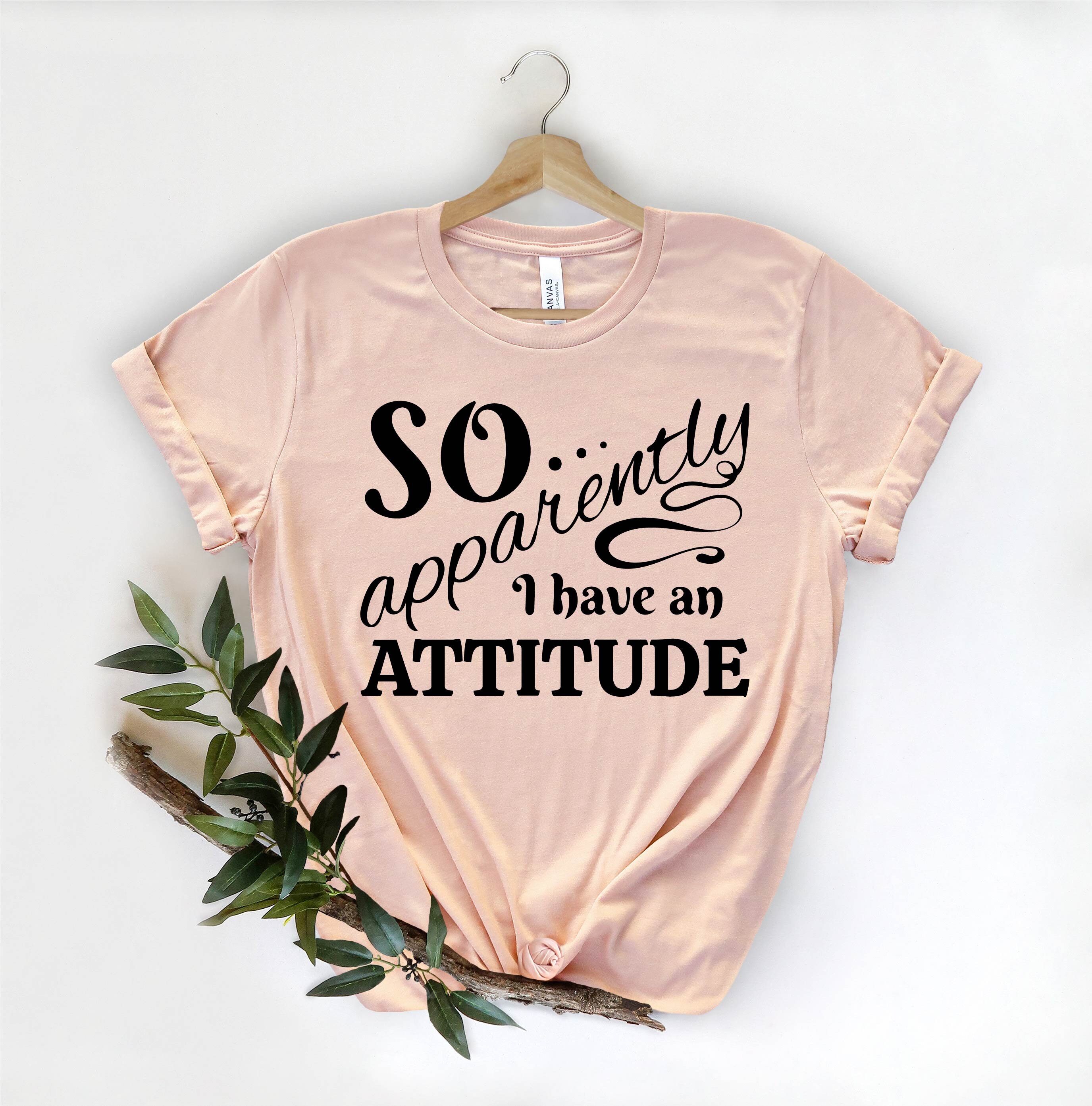 So Apparently I Have An Attitude Shirt Funny Graphic Tee | Etsy