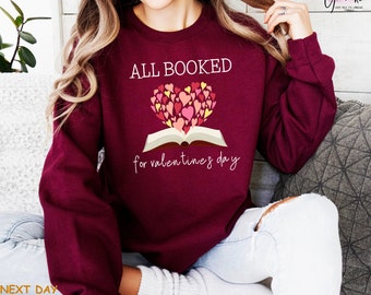 All Booked for Valentines Sweatshirt, Reading Teacher Valentine's Day Sweater, Librarian Gift, Bookworm Hoodie