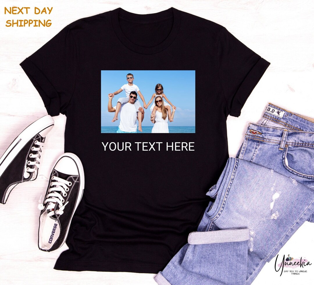 Your Text Here Shirt, Custom Photo T-shirt, Custom Text Photo Family ...