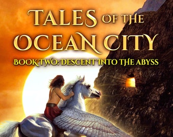 Tales Of The Ocean City:Libro Two-Descent Into The Abyss