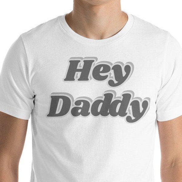 Hey Daddy T-Shirt, Daddy's Boy, Gay, Gay Pride, Bi, Trans, LGTBQ, Gay Flag, Butch, Queer, Queen