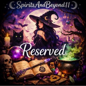 May include: Digital artwork depicting a witch with long dark hair and a black hat with a crescent moon. A black cat, skull, and cauldron are also present. The word "Reserved" is written across the image. The text "SpiritsAndBeyond11" is at the top.