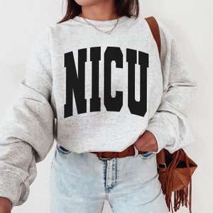 NICU Nurse Crewneck Sweatshirt, Neonatal Icu Shirt, NICU Nurse Sweater, Neonatal Intensive Care Unit Nurse Sweatshirt, NICU Squad Shirts
