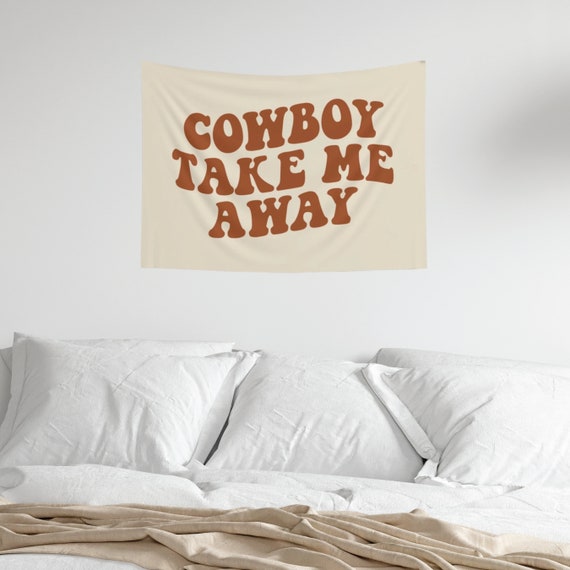 Cowboy Take Me Away Wall Tapestry Western Aesthetic Decor