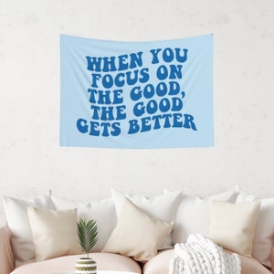 When You Focus On The Good The Good Gets Better Blue Wall Tapestry, Bedroom Decor, Room Decor, Dorm Decor, Aesthetic, Trendy Flag Tapestry