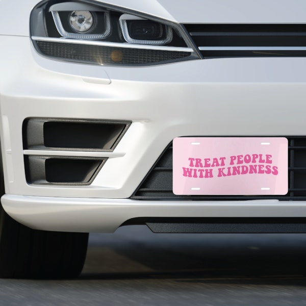 Vanity Plate For Car, Vanity Plate Front Of Car, Pink Vanity Plate, Treat People With Kindness, Trendy Aesthetic Car Decor, VSCO Car Decor