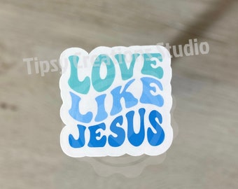 Love Like Jesus, Christian, Religious, Stickers, Sticker for Hydroflask, Laptop, Yeti, Tumbler, Jesus, Religion, Positive, Water Bottle