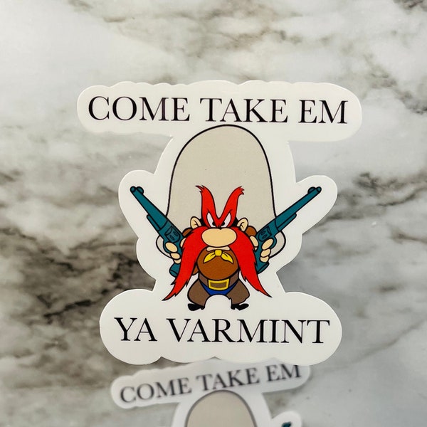 Come Take Em, Yosemite, Sam, Sticker, Magnet, Gun Owner, Republican, Democrat, Liberal, NRA, Gift, Women's, Mens, Student