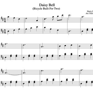 May include: Sheet music for the song "Daisy Bell" (Bicycle Built For Two) by Harry Dacre, arranged by Felix Sun. The music is written in standard notation with a treble clef and bass clef.