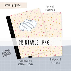 Könnte beinhalten: Notizbuchumschlag mit floralem Muster in Rosa, Gelb und Orange auf cremefarbenem Hintergrund. Das Notizbuch hat einen schwarzen Rücken und den Text "PRINTABLE .PNG". Der Umschlag enthält auch den Text "Whimsy Spring", "Instant Download", "Composition Notebook Cover" und "Includes 2 Versions".