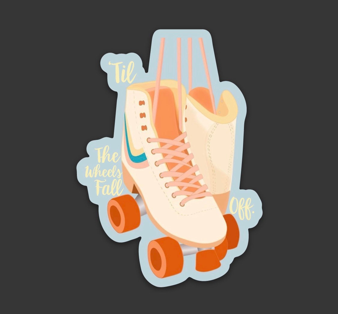 Til the wheels fall off Roller skate 3x3 sticker Etsy