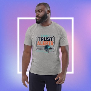 SOC Analyst Shirt, Trust Alerts, Security Operations Humor, Cyber Security Gift