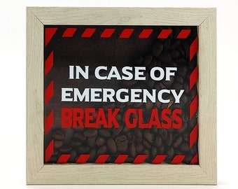 In Case of Emergency - Coffee!