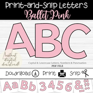 May include: A digital download featuring pink "Print-and-Snip Letters" in a "Ballet Pink" font. The image displays the letters A, B, and C, along with lowercase letters, numbers, and punctuation. The design includes instructions to download, print, and snip.