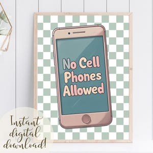 May include: A framed print featuring a cartoon illustration of a smartphone with the text "No Cell Phones Allowed" in a pastel color scheme. The background has a green and white checkered pattern. The words "Instant digital download!" are also present.