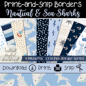 May include: Nine printable patterns of nautical and sea shark themed borders. Each border is 3 inches by 10 inches. The patterns include blue and white stripes, anchors, polka dots, and sharks.