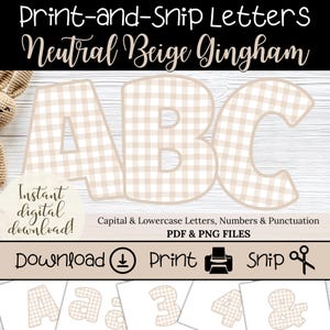 May include: Printable ABC letters in neutral beige gingham pattern. The image includes the text "Print-and-Snip Letters" and "Neutral Beige Gingham". The letters are capital letters A, B, and C. The image also includes the words "Instant digital download!"