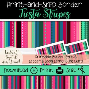 May include: Printable fiesta-themed border strips in various colors and patterns, including pink, teal, orange, and black. The strips are designed for letter and legal size paper. The text "Print-and-snip border Fiesta Stripes" is at the top of the image. The text "Instant digital download!" is in the lower left corner. The text "Printable Border Strips Letter & Legal Lengths Included" is in the center of the image. The text "Download Print Ship" is in the lower center of the image.