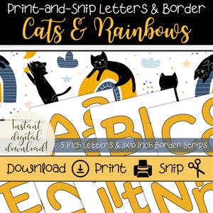 May include: Printable alphabet letters and border strips featuring cats and rainbows. The letters are 5 inches tall and the border strips are 3 inches by 10 inches.  The letters are yellow and the border strips are blue and yellow.