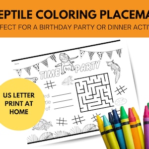 May include: A white reptile-themed coloring placemat with the text "REPTILE COLORING PLACEMAT" and "TIME PARTY". Includes a maze, reptile illustrations, and the text "US LETTER PRINT AT HOME". Crayons are visible in the bottom right corner.
