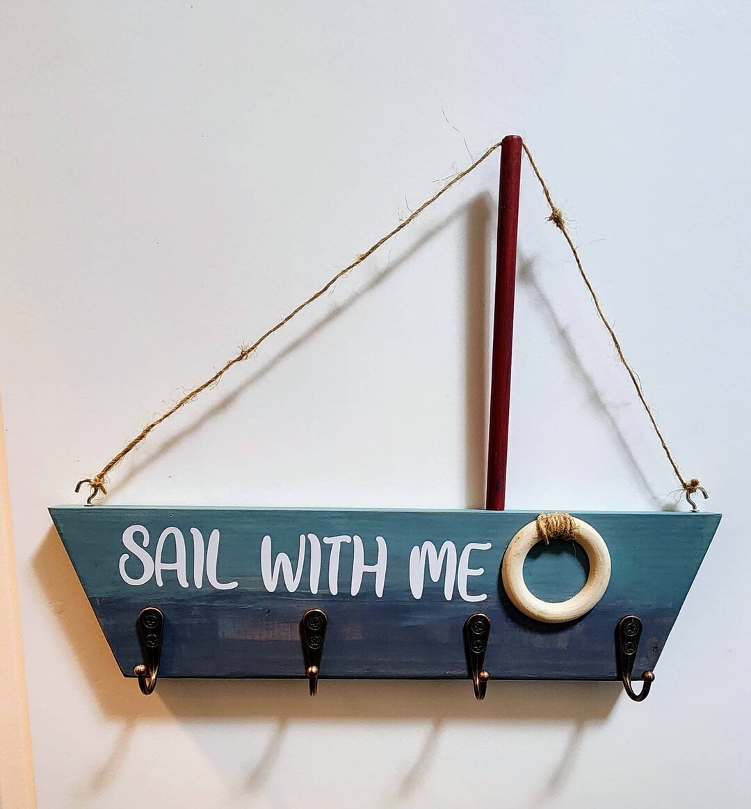 Sail With Me Boat Key Holder Key Hooks Key Organization Key Etsy