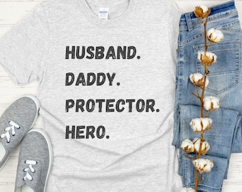 Husband Gift Husband. Daddy. Protector. Hero. Funny Shirt Men - Fathers Day Gift - Dad Shirt Wife to Husband Gift