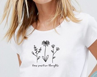 Grow Positive Thoughts Floral SVG PNG: T-shirt Design (Digital Download)