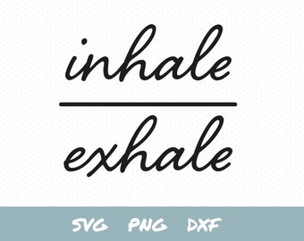 Inhale, exhale svg | Inhale, exhale typography png | Instant digital download