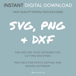 Puede incluir: Un gr&aacute;fico de descarga digital con el texto "INSTANT DIGITAL DOWNLOAD" en negro en la parte superior de la imagen. El texto "HIGH QUALITY DIGITAL FILES INCLUDED" est&aacute; en negro debajo de la primera l&iacute;nea de texto. El texto "SVG, PNG + DXF" est&aacute; en blanco sobre un fondo azul claro. El texto "SVG AND DXF FILES DESIGNED FOR CUTTING MACHINES." est&aacute; en negro debajo del texto blanco. El texto "PNG FIELS FOR PHOTO EDITING AND DESIGN SOFTWEAR." est&aacute; en negro debajo de la l&iacute;nea de texto anterior. El texto "@evokesvg" est&aacute; en negro en la parte inferior de la imagen.