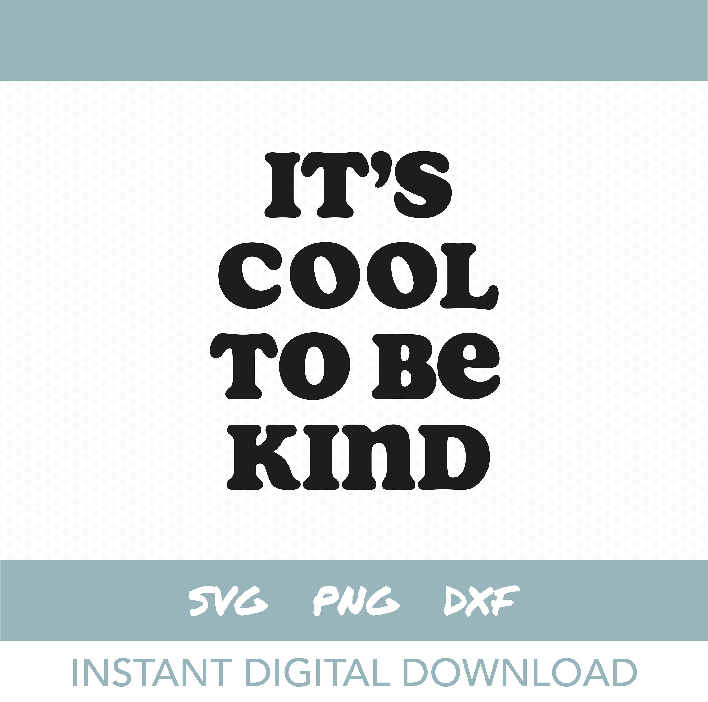 It's Cool to Be Kind Svg | Be Kind Png | Instant Digital Download - Etsy