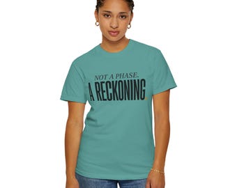 Not a Phase A Reckoning Shirt, Anti Racism Tee, Social Justice, Black History Shirt, Civil Rights Tee, Black Activist Shirt, Protest Gift