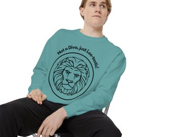 Leo Lion Sweatshirt - Fire Sign Zodiac - Charismatic Leo Birthday Shirt - Trendy Astro Gift - Unisex Garment-Dyed Sweatshirt - Horoscope