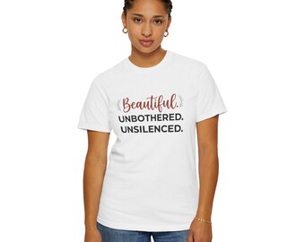 Beautiful Unbothered Unsilenced Shirt, Black Woman Empowerment Tee, Black Girl Magic Shirt, Anti Racism Gift, Melanin Pride, Black Joy Tee