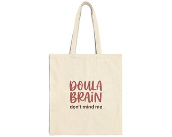 Doula Brain Dont Mind Me Tote Bag, Funny Doula Gift, Midwife Tote, Birth Worker Bag, Black Doula Bag, Doula Student Gift, On Call Life Tote