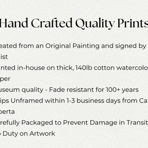 May include: A white informational card with black text titled Hand Crafted Quality Prints. It lists features including original painting origin, 140lb cotton watercolor paper, museum quality fade resistance, and packaging details for unframed art.