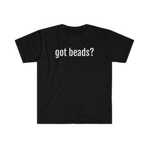 Vous avez des perles ? T-shirt unisexe, petite amie, petit ami, femme, mari, maman, fille, fils, anniversaire, cadeau