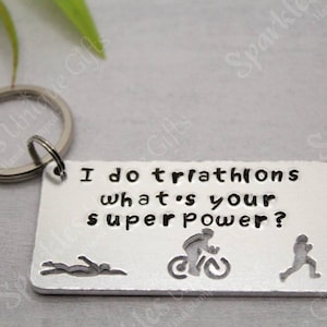 Triathlon gifts Keyring, I do triathlons what's your superpower? Swim Cycle Run, Triathlete gifts, swimming cycling running gift