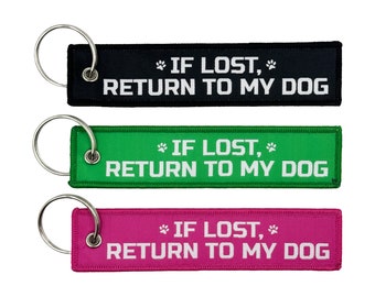 If Lost, Return To My Dog - Dog Keychain / Jet Tag - Gift For Pet Lovers