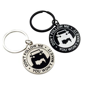 Don&#39;t Follow Me You Won&#39;t Make It - Keychain Keyring for 4x4 Key Fob