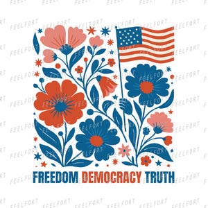 Liberdade, Democracia, Verdade, Floral SVG PNG | Clipart de Flor Patriótica com Bandeira dos EUA | Sublimação de 4 de Julho para Cricut e Camisetas