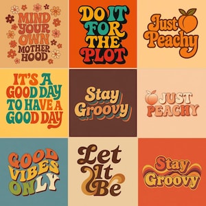 May include: A collage of nine retro-style graphic designs with phrases like "Mind Your Own Motherhood," "Do It For The Plot," and "Just Peachy." The designs feature bold, colorful typography with a vintage aesthetic, including floral and fruit illustrations.