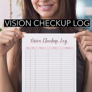 May include: A printable vision checkup log with columns for date, time, reason, vision, and follow up. The log has a pink header with the text "Vision Checkup Log" in black.